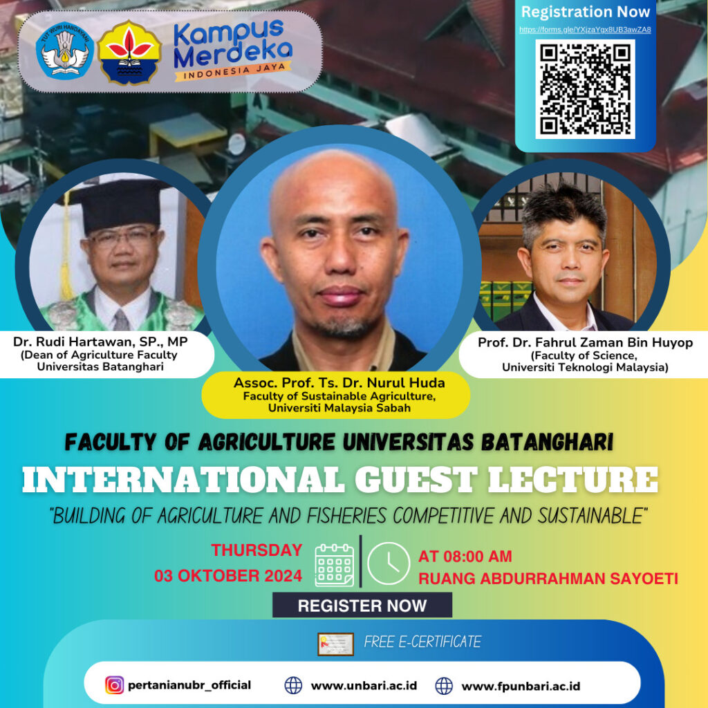 INTERNATIONAL GUEST LECTURE “Building of Agriculture and Fisheries Competitive and Sustainable” FAKULTAS PERTANIAN UNIVERSITAS BATANGHARI